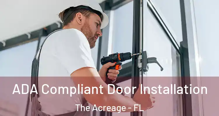  ADA Compliant Door Installation The Acreage - FL