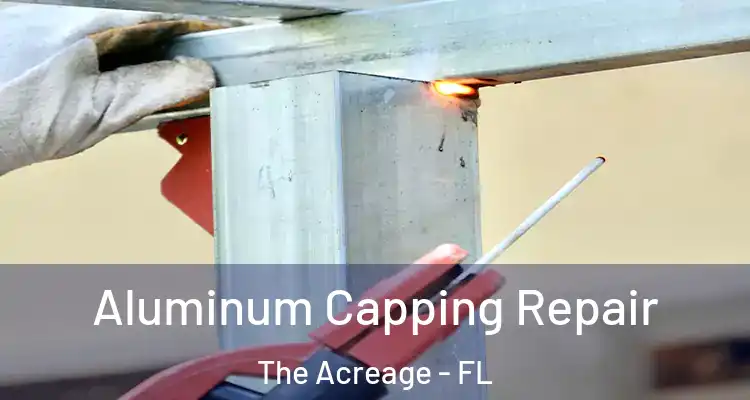  Aluminum Capping Repair The Acreage - FL