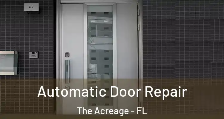  Automatic Door Repair The Acreage - FL