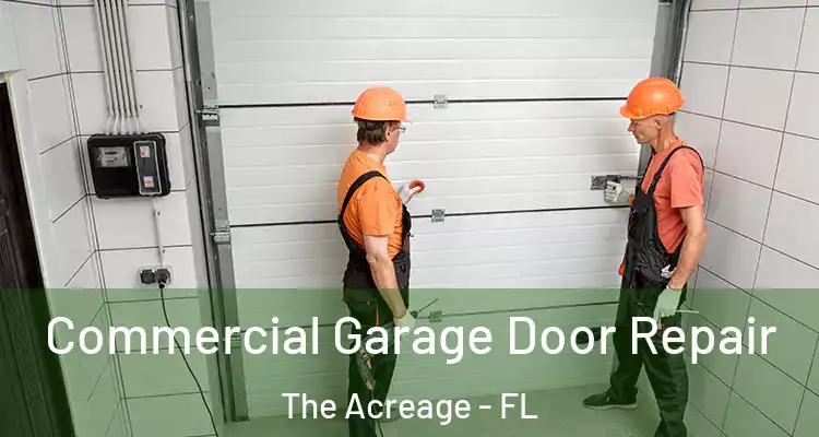  Commercial Garage Door Repair The Acreage - FL