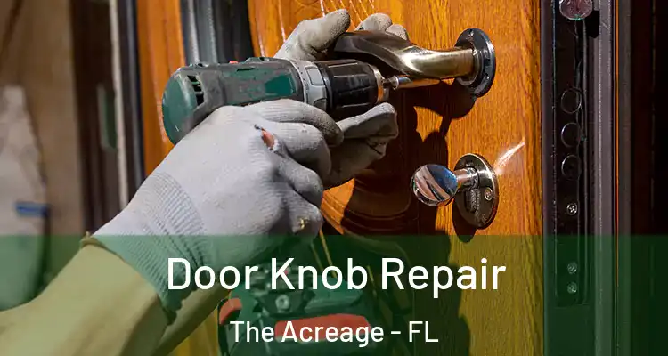  Door Knob Repair The Acreage - FL