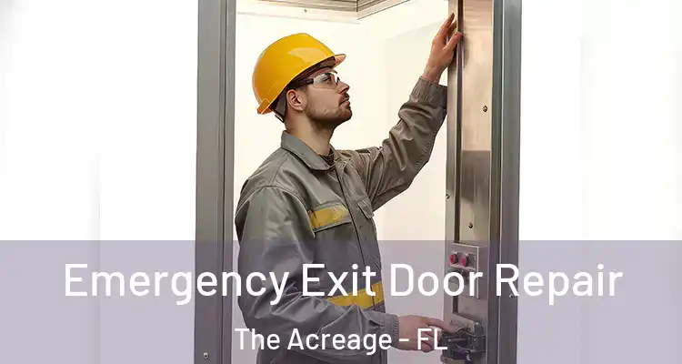  Emergency Exit Door Repair The Acreage - FL