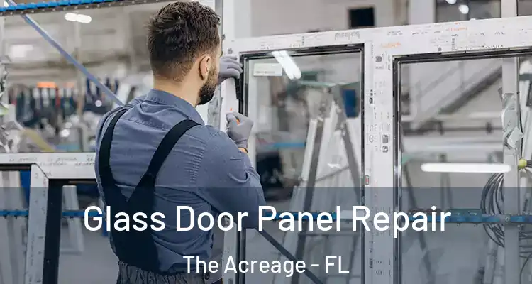  Glass Door Panel Repair The Acreage - FL