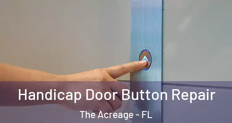  Handicap Door Button Repair The Acreage - FL