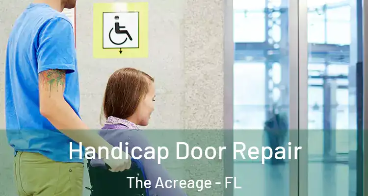  Handicap Door Repair The Acreage - FL