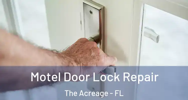  Motel Door Lock Repair The Acreage - FL