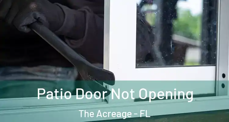  Patio Door Not Opening The Acreage - FL