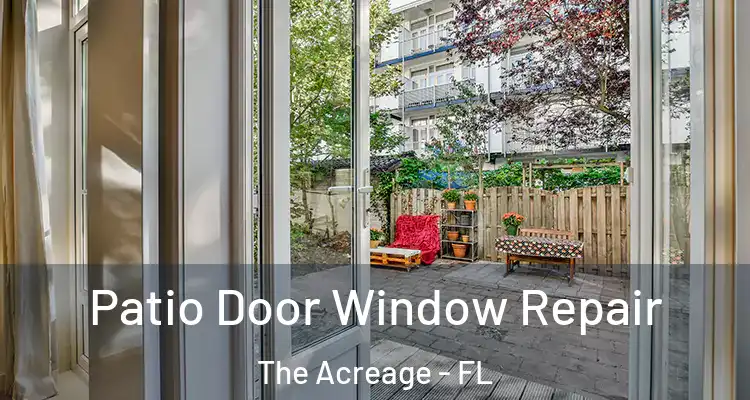  Patio Door Window Repair The Acreage - FL