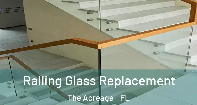  Railing Glass Replacement The Acreage - FL