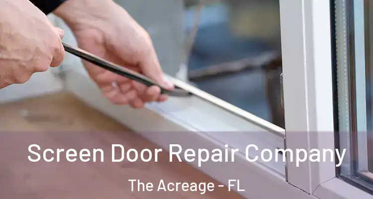  Screen Door Repair Company The Acreage - FL