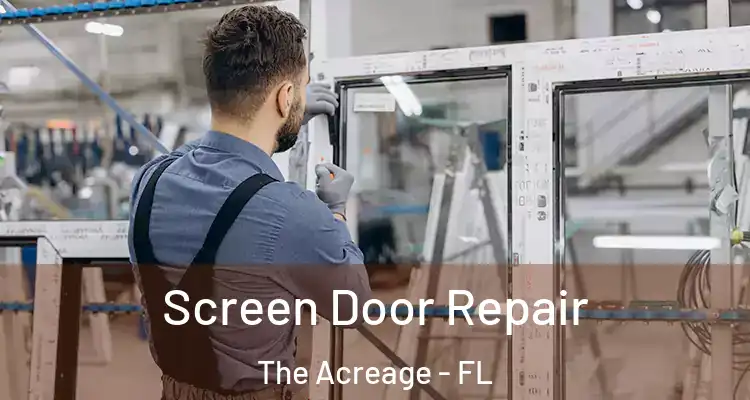  Screen Door Repair The Acreage - FL