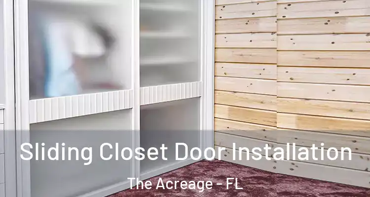  Sliding Closet Door Installation The Acreage - FL