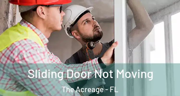  Sliding Door Not Moving The Acreage - FL