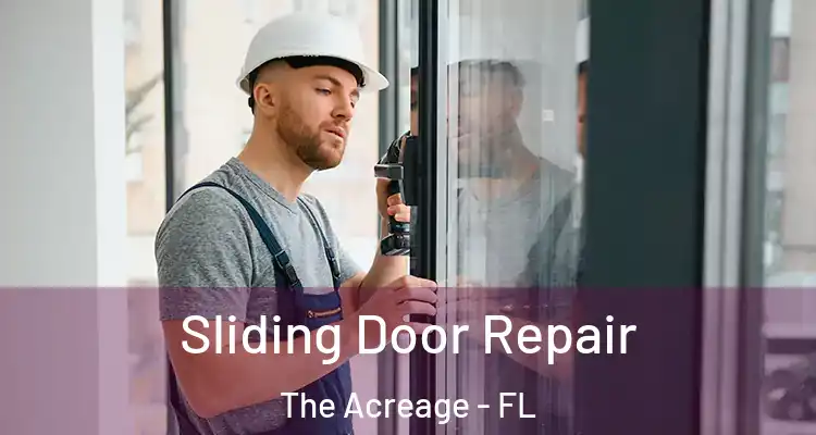  Sliding Door Repair The Acreage - FL