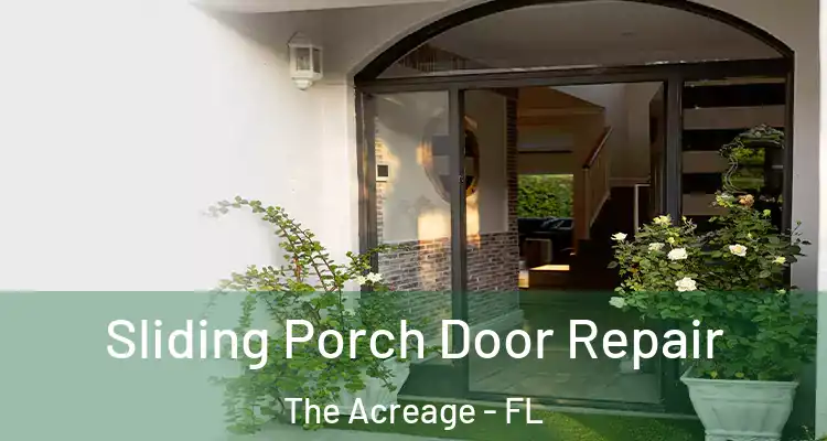  Sliding Porch Door Repair The Acreage - FL