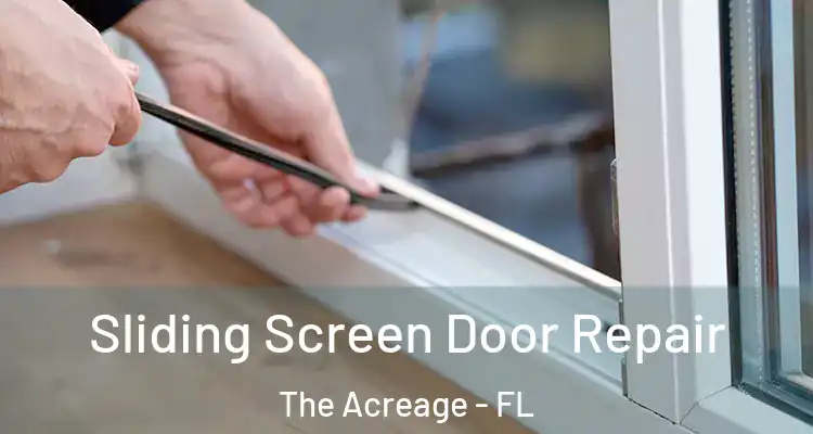  Sliding Screen Door Repair The Acreage - FL