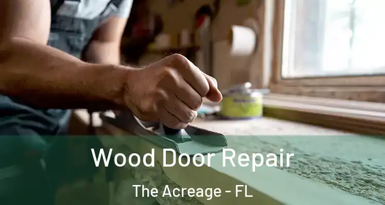  Wood Door Repair The Acreage - FL
